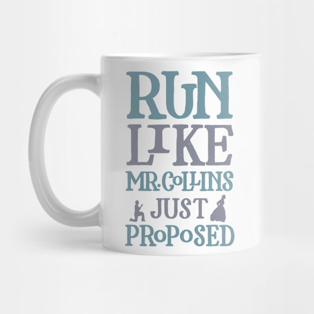 Run Like Mr. Collins Just Proposed by polliadesign